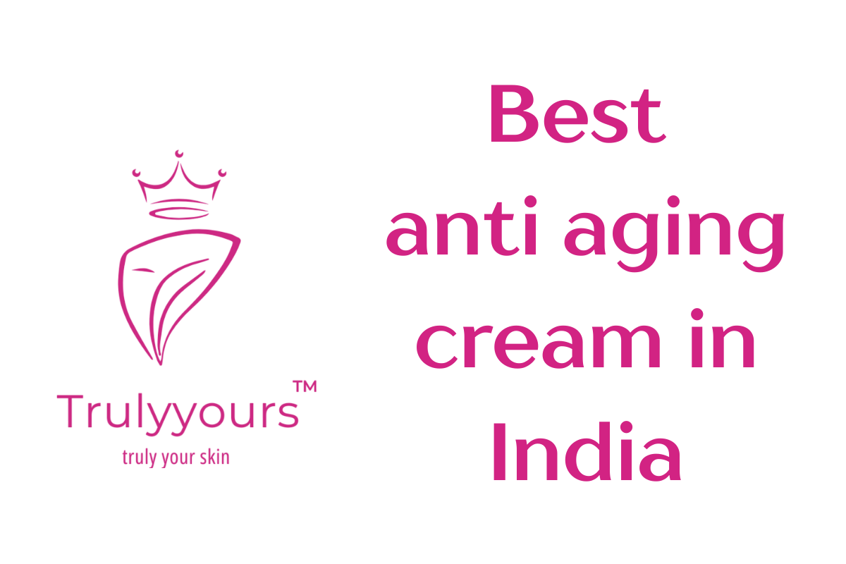 Best anti aging cream in India