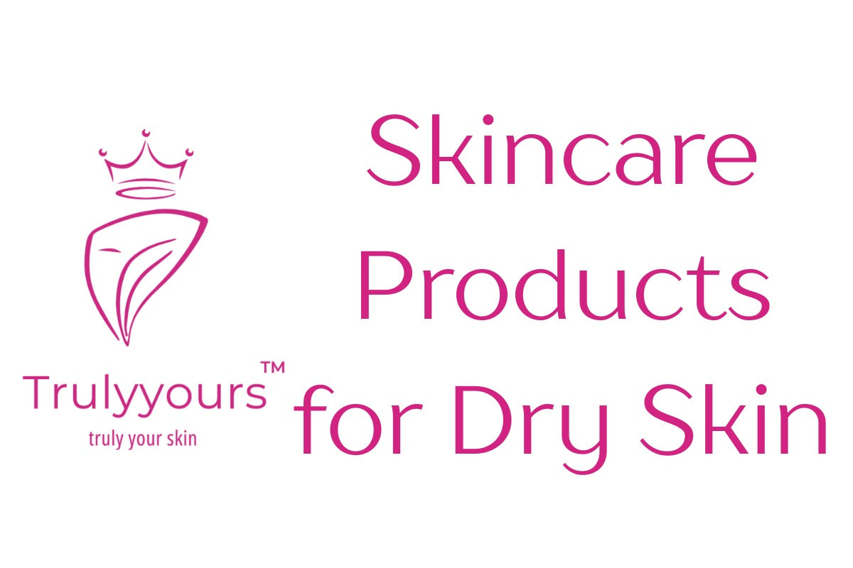 Skincare Products for Dry Skin